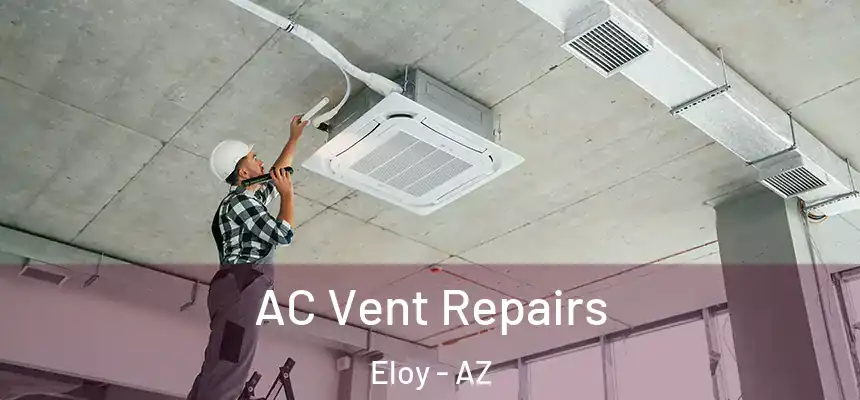  AC Vent Repairs Eloy - AZ