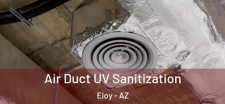 Air Duct UV Sanitization Eloy - AZ