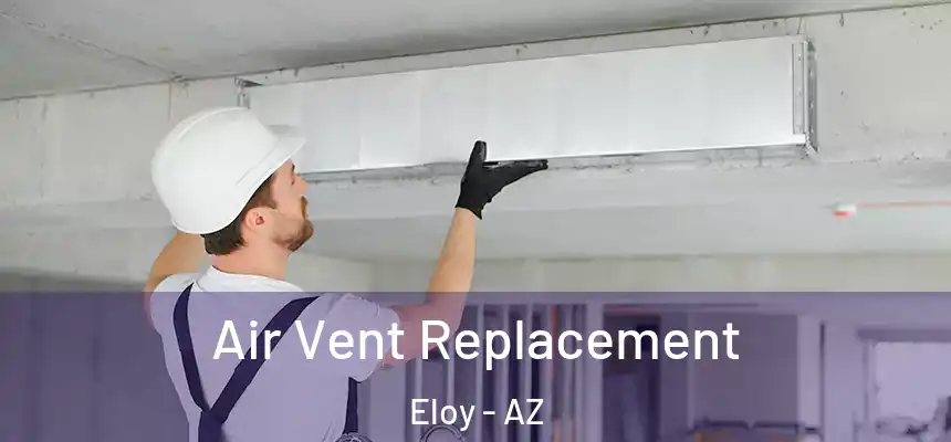  Air Vent Replacement Eloy - AZ