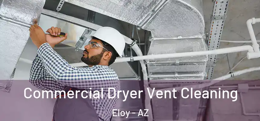  Commercial Dryer Vent Cleaning Eloy - AZ