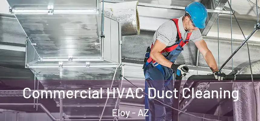  Commercial HVAC Duct Cleaning Eloy - AZ