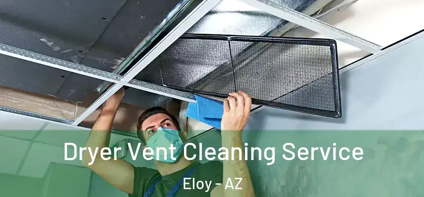 Dryer Vent Cleaning Service Eloy - AZ
