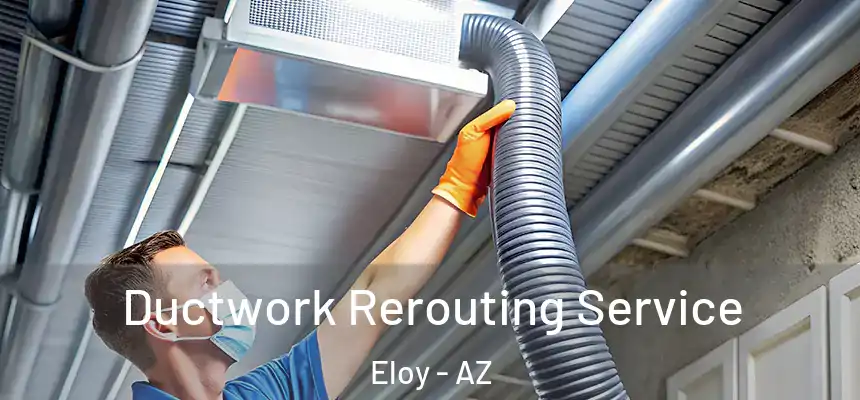  Ductwork Rerouting Service Eloy - AZ