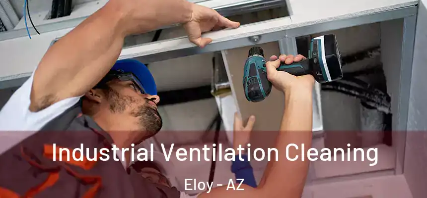 Industrial Ventilation Cleaning Eloy - AZ