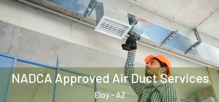  NADCA Approved Air Duct Services Eloy - AZ