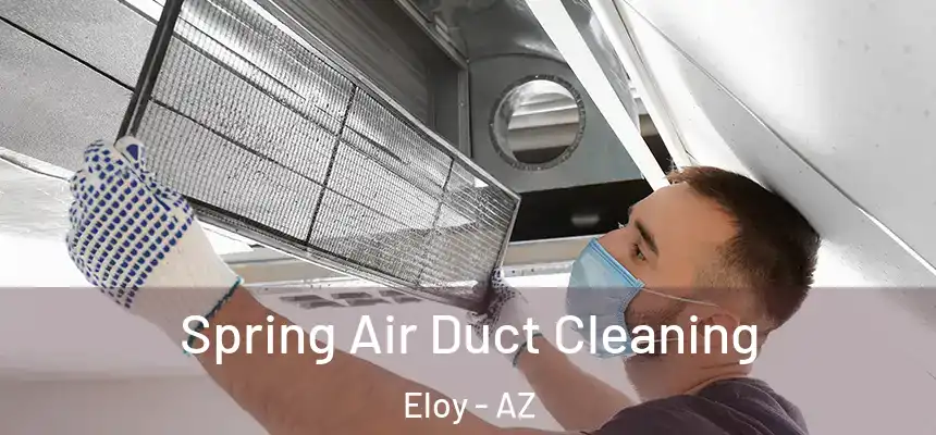  Spring Air Duct Cleaning Eloy - AZ