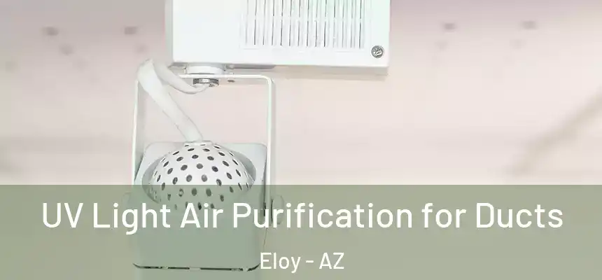 UV Light Air Purification for Ducts Eloy - AZ